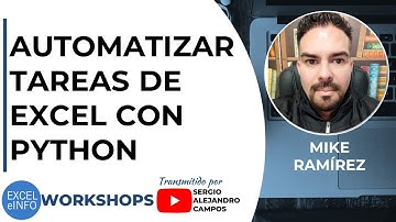 AUTOMATIZAR TAREAS DE EXCEL CON PYTHON ft. Mike Ramirez - WORKSHOPS #22