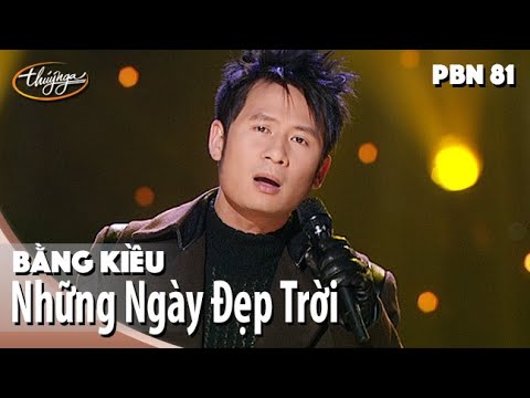 PBN 81 | Bằng Kiều - Những Ngày Đẹp Trời - YouTube