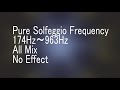pure solfeggio frequencies all mix no effect / ソルフェジオ周波数オールミックス