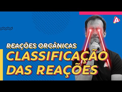 2. Classificação das Reações Orgânicas [Química Orgânica]