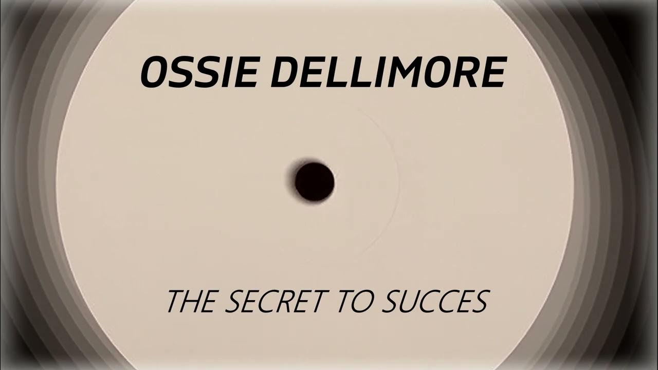 Ossie Dellimore The Secret To Success YouTube