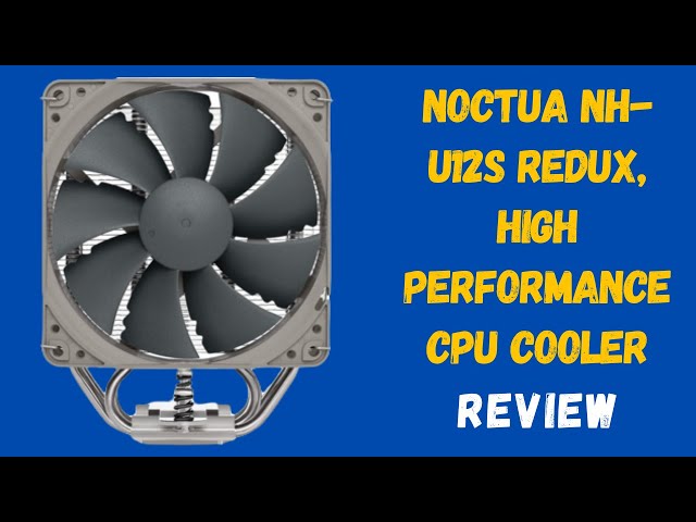 Noctua NH-U12S Redux - CPU Cooler Review