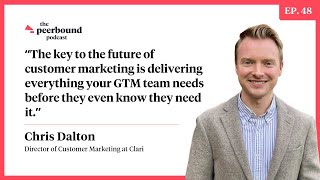 Chris Dalton, Director of Customer Marketing at Clari, on Proactive Customer Marketing