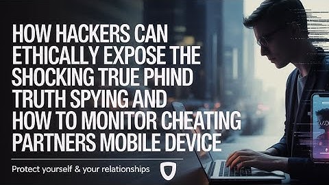 HOW HACKERS CAN UNCOVER INFIDELITY AND MONITOR MOBILES DEVICE REMOTELY 