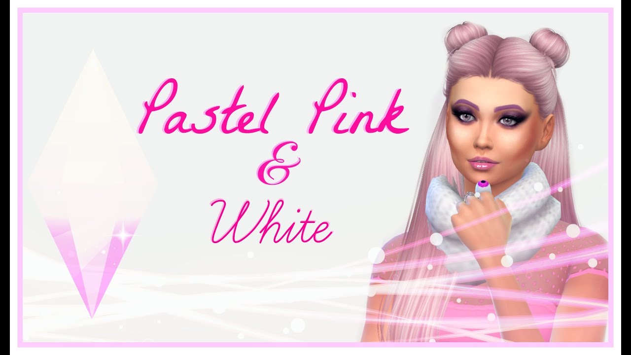 The Sims 4 CAS: PASTEL PINK & WHITE Collab - YouTube.