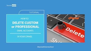 How To Delete Custom Or Professional Email Created In Your Cpanel - Stormerhost