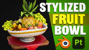 Creating a Stylized Fruit Bowl - Blender & Substance Painter