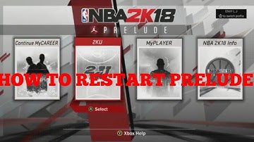 NBA 2K18 HOW TO RESTART PRELUDE MULTIPLE TIMES ON XBOX ONE