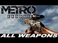 Metro Exodus - All Weapons     [Standard + Modified Variants]