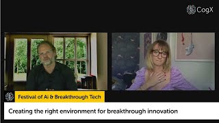Creating the right environment for breakthrough innovation | CogX 2020