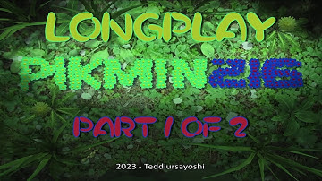 Pikmin 216, Pikmin 2 Mod | Longplay | Part 1 of 2