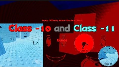 Funny Difficulty Button Simulator Game - Class -10 and -11 Guide