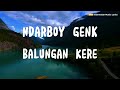 Ndarboy Genk - Balungan Kere [Lirik lagu] - Spotify Indonesia