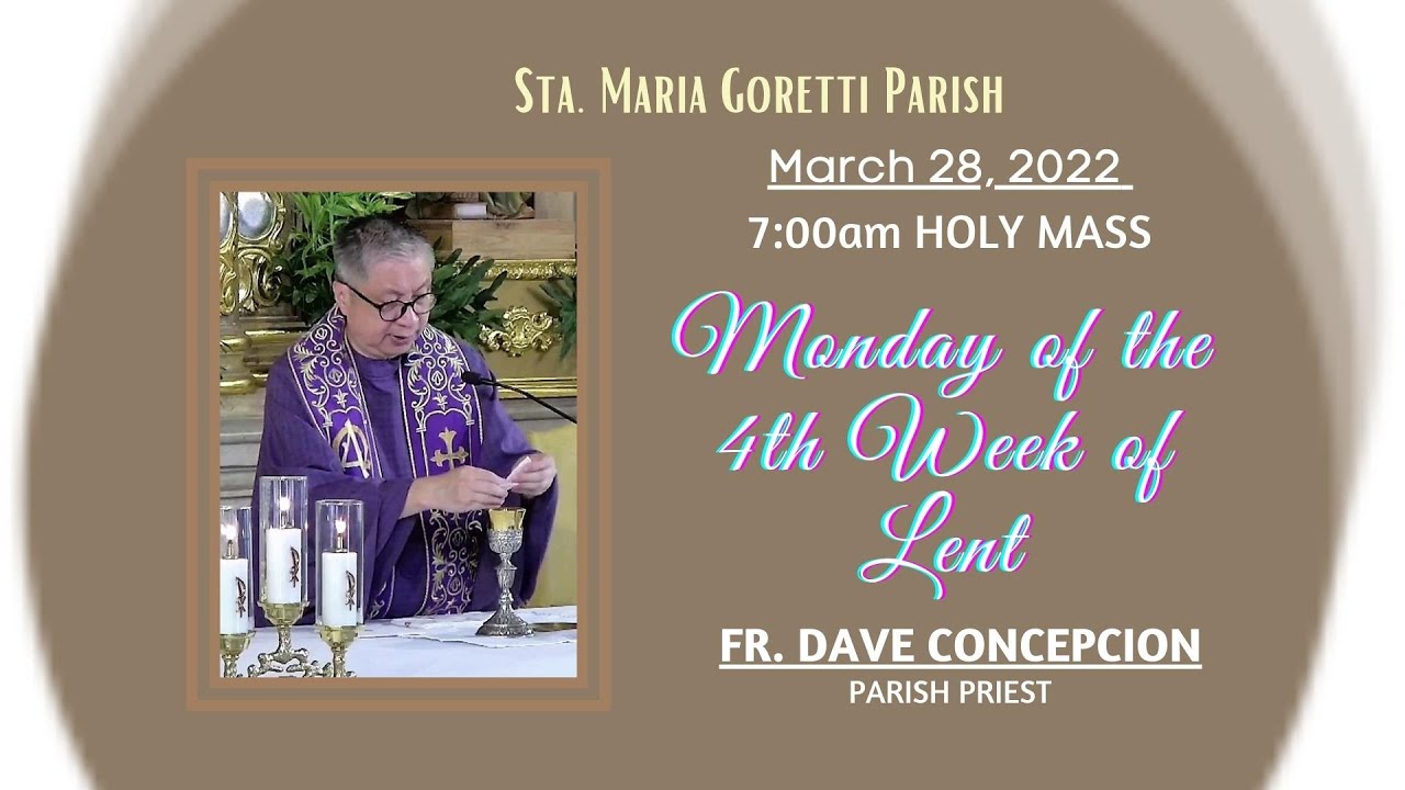 March 28, 2022 | Rosary & 7:00am Holy Mass on Monday of the 4th Week of ...