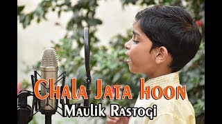 Chala Jata Hoon || Little Rock Star || Maulik Rastogi