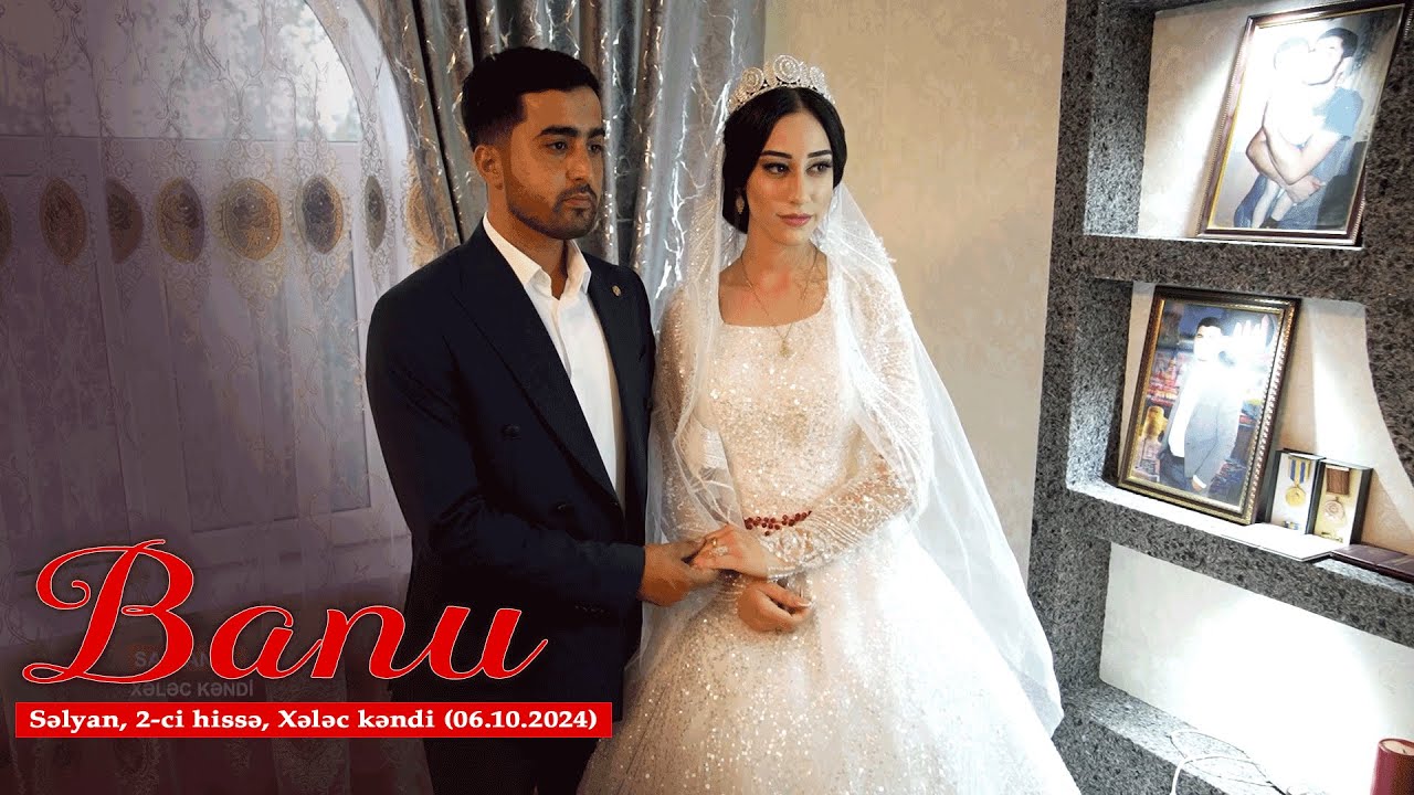 Banu - Səlyan, 2-ci hissə, Xələc kəndi (06.10.2024)
