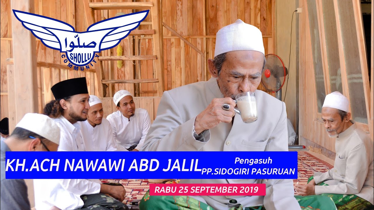 SILATURAHIM KELUARGA PP.SIDOGIRI - KH.ACH.NAWAWI ABDUL JALIL - KE MAJLIS SHOLLU COMMUNITY (MSC)