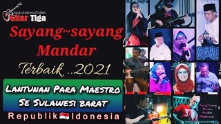Sayang~sayang Mandar OriModern Kolaborasi Para Maestro Se Sulawesi barat#tradisi#sayangsayangmandar