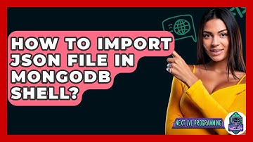 How To Import JSON File In MongoDB Shell? - Next LVL Programming
