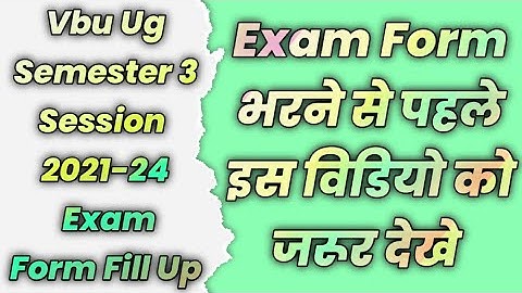 Vbu Ug Semester 3 Session 2021-24 Exam Form Fill Up Process | Exam Form भरने से पहले इसको जरूर देखे🎯