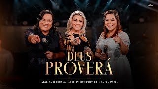 Adriana Aguiar - Deus Proverá | Feat Aurelina Dourado e Luanna Dourado (DVD Adriana Aguiar 2021)