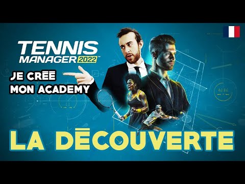 TENNIS MANAGER 2022 - La découverte / Carrière / Académie