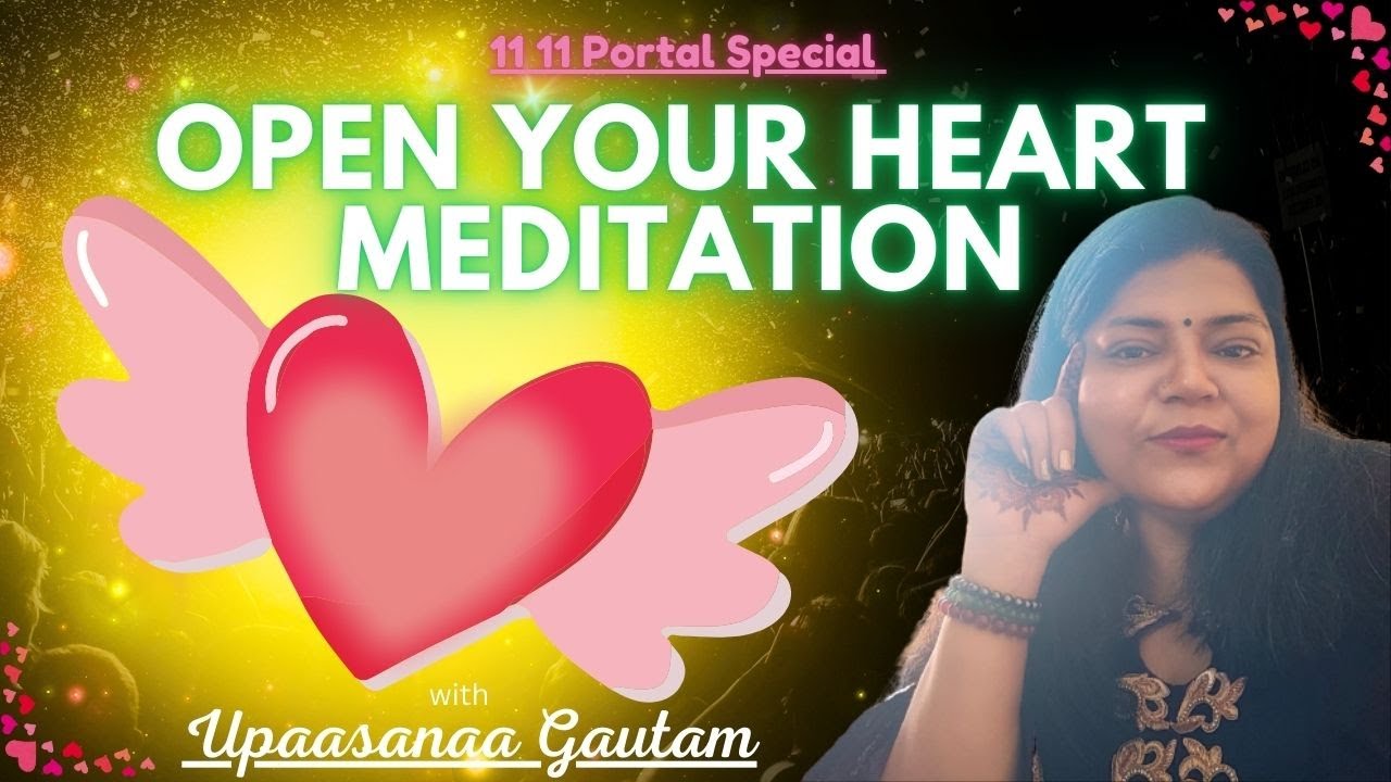 Open Your Heart Guided Meditation | 11:11 Portal Activation for Love ...