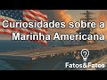 Curiosidades sobre a Marinha de Guerra Americana
