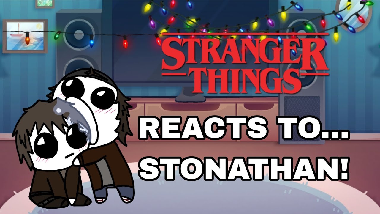 STRANGER THINGS REACT TO STONATHAN || 2X SPEED || REUPLOAD