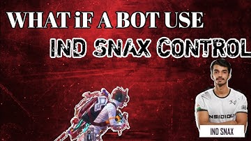 WHAT IF A BOT USE SNAX CONTROL IN BGMI | SAMSUNG A3,A5,A6,A7,J2,J5,J7,S5,S6,S7,59,A10,A20,A30,A50