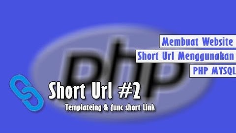PHP - Cara Membuat Website Short Url  | #part2
