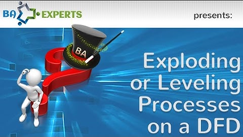 Drawing a Detail Level Data Flow Diagram (Exploding or Leveling a DFD)