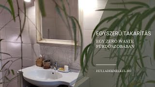 Egyszerű takarítás egy zero waste fürdőszobában