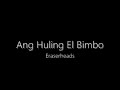 Eraserheads - Ang Huling El Bimbo