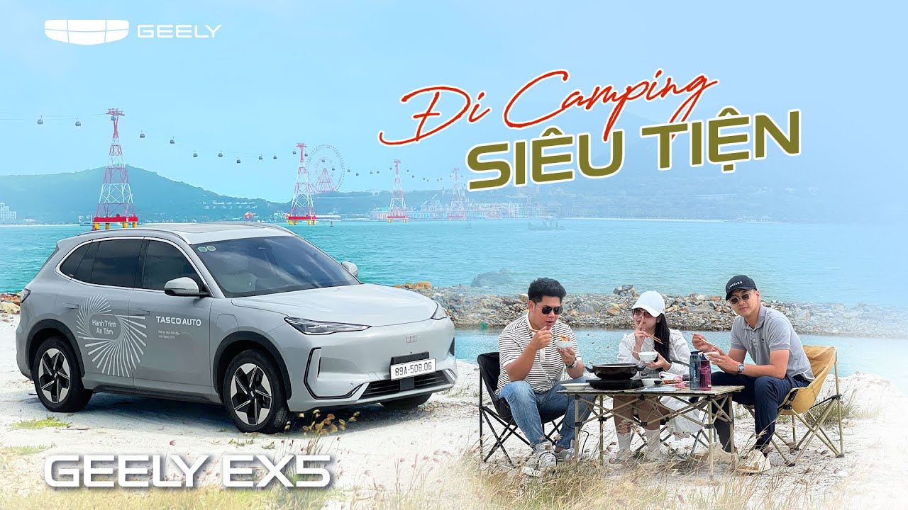 Đi camping SIÊU TIỆN với Geely EX5, nấu ăn ở bất cứ chỗ nào | Geely Việt Nam