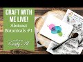 EDITED REPLAY Abstract Botanicals | Craft with Me LIVE | Full Video Linked in Description