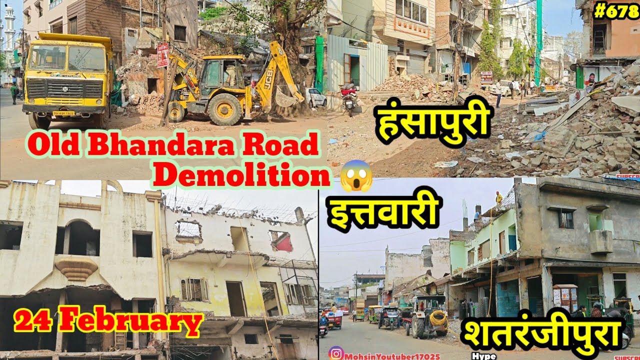 Old Bhandara Road Demolition || हंसापुरी इतवारी शतरंजीपुरा हर जगह तोड़ फोड 24 फरवरी Update Nagpur ||