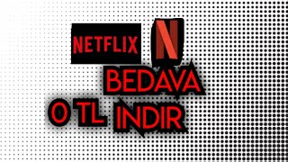 NETFLİX BEDAVA İNDİR 2020 0 TL