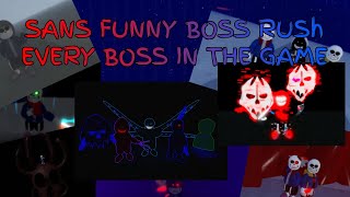 Sans Funny Boss Rush | EVERY BOSS IN THE GAME