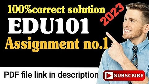 Edu101 Assignment no.1 solution 2023/edu101 assignment 1 solution/#edu101#assignment1#2023#solution