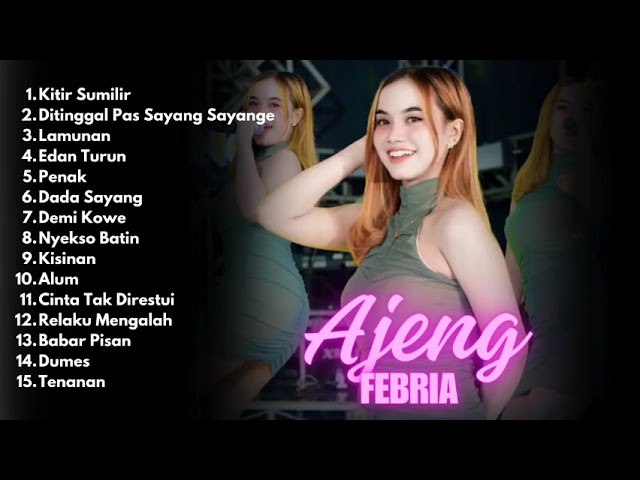 Ajeng Febria - Kitir Sumilir - Ditinggal Pas Sayang Sayange | Full Album Terbaru class=