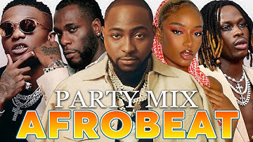 BEST OF AFROBEAT VIDEO MIX 2025 | NAIJA AFROBEAT MIX, AMAPIANO 2025, AFROBEATS MIX | BURNA BOY, REMA