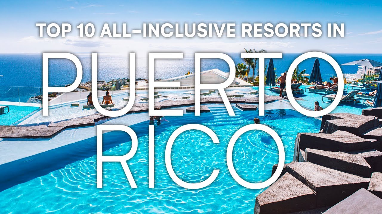 Top 10 All Inclusive Resorts in Puerto Rico