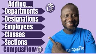 How to Add Departments, Classes, Designations, Employees & Sections in CampusFlow