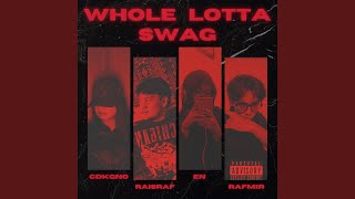 Whole Lotta Swag - Rafmir