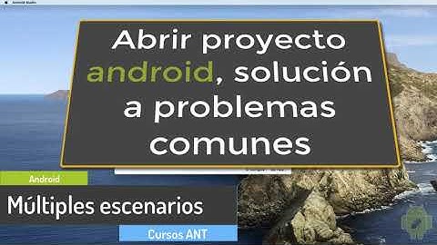 Cómo abrir correctamente un proyecto android desde una carpeta - Curso con Android Studio 4
