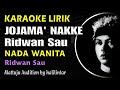 Jojama Nakke Karaoke Ridwan Sau Nada Wanita