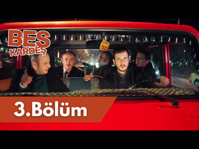 Beş Kardeş 3. Bölüm