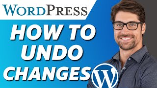 how to undo changes in wordpress with revisions (2021)