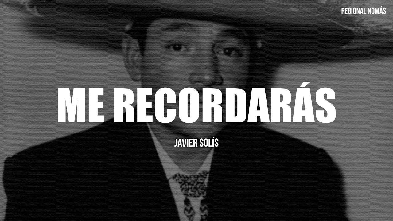 Javier Solís - Me Recordarás (LETRA)
